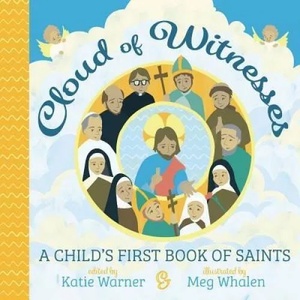 Cloud of Witnesses: A Child's First Book of Saints (ISBN: 9781505112177)