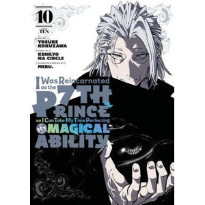 I Was Reincarnated as the 7th Prince, So I'll Take My Time Perfecting My Magical Ability 10 | Meru, Yosuke Kokuzawa (ISBN: 9798888770009)