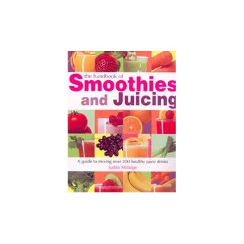 The handbook of Smoothies and Juicing