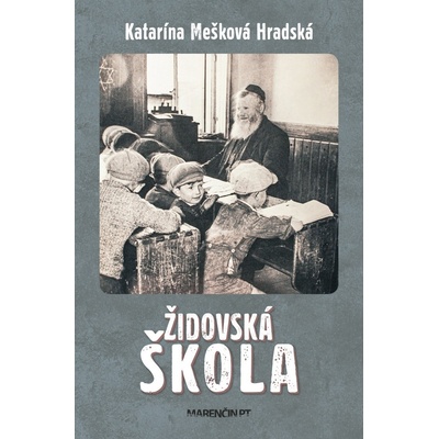 Židovská škola - Katarína Mešková Hradská