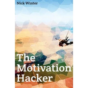 The Motivation Hacker | Nick Winter (ISBN: 9780989279826)