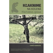 Kľaknime na kolená - Flectamus genua - Tomáš Harbuľák