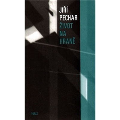 Život na hraně - Pechar Jiří