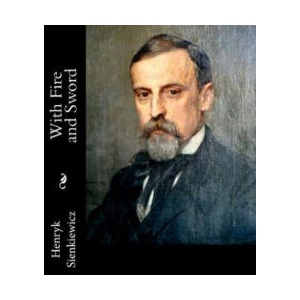 With Fire and Sword | Henryk Sienkiewicz, Jeremiah Curtin (ISBN: 9781515329015)