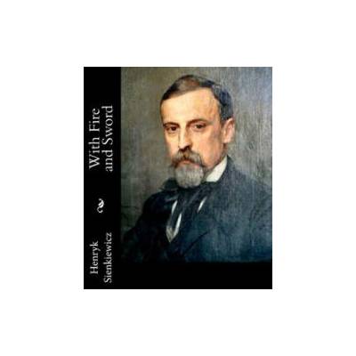 With Fire and Sword | Henryk Sienkiewicz, Jeremiah Curtin