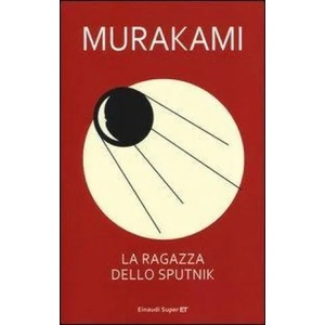 La ragazza dello Sputnik | Haruki Murakami, G. Amitrano (ISBN: 9788806216702)