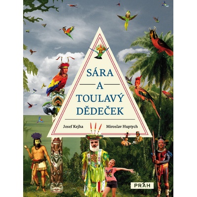 Sára a toulavý dědeček - Josef Kejha; Miroslav Huptych