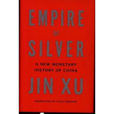 Empire of Silver - Jin Xu