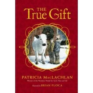 The True Gift | Patricia MacLachlan, Brian Floca (ISBN: 9781442488588)