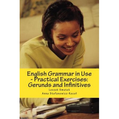 English Grammar in Use - Practical Exercises: Gerunds and Infinitives