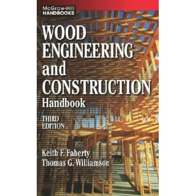 Wood Engineering and Construction Handbook | Keith F Faherty