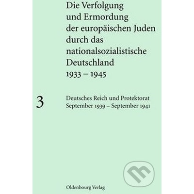 Die Verfolgung und Ermordung der europäischen Juden durch das nationalsozialistische Deutschland 1933-1945. Bd.3 - Aly, Götz