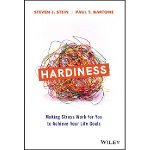 Hardiness - Making Stress Work for You to Achieve Your Life Goals | Steven J. Stein, Paul T. Bartone (2020)