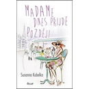 Madame dnes přijde později - Susanna Kubelka