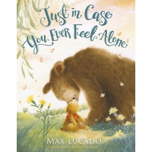 JUST IN CASE YOU EVER FEEL ALONE | LUCADO MAX (2024)