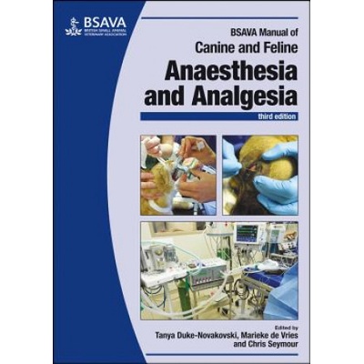 BSAVA Manual of Canine and Feline Anaesthesia and Analgesia Duke-Novakovski Tanya