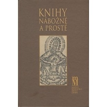 Knihy nábožné a prosté -- K nábožensky vzdělávací slovesné tvorbě doby barokní - Bočková Hana