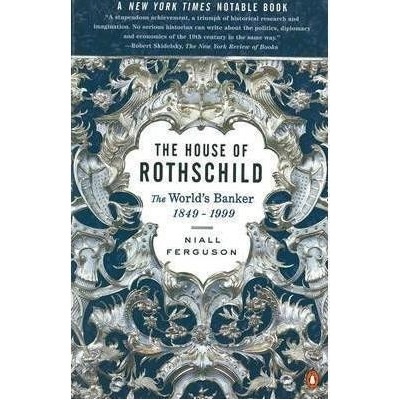 The House of Rothschild: The Worlds Banker 1849 - 1999 - Niall Ferguson