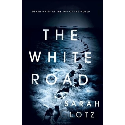 The White Road - Sarah Lotz