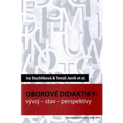 Oborové didaktiky - Iva Stuchlíková, Tomáš Janík
