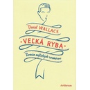 Veľká ryba Daniel Wallace