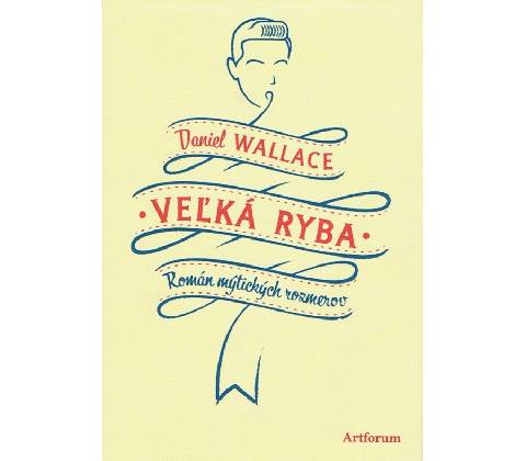 Veľká ryba Daniel Wallace