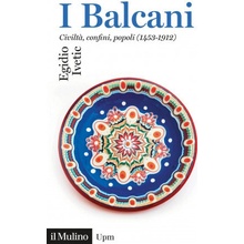 Balcani. Civiltà confini, popoli 1453-1912