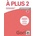 A plus 2 Guide pédagogique
