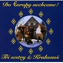 TRI SESTRY: DO EVROPY NECHCEM CD
