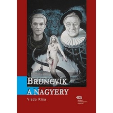 Bruncvík a nagyery - Vlado Ríša