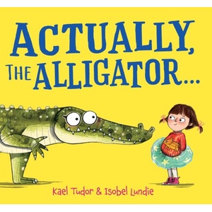 Actually, the Alligator (ISBN: 9780702337574)
