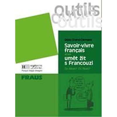 Outils Savoir-vivre aneb umět žít s Francouzi - Odine Clément-Grand