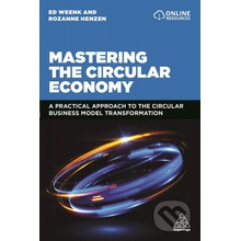 Mastering the Circular Economy - Ed Weenk, Rozanne Henzen