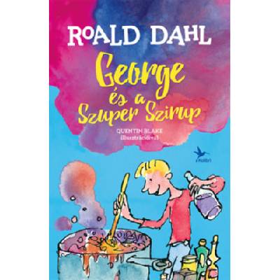 George és a Szuper Szirup | Roald Dahl