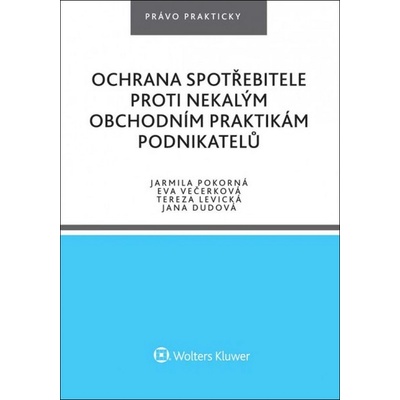 Ochrana spotřebitele proti nekalým obchodním praktikám podnikatelů - Eva Večerková