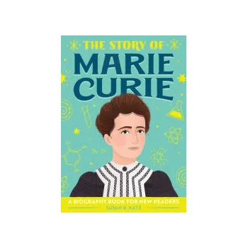 Image 1 of The Story of Marie Curie: A Biography Book for New Readers | Susan B. Katz