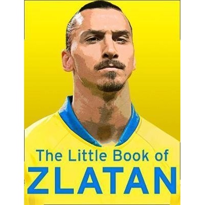 The Little Book of Zlatan Malcolm Olivers