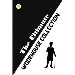 The Ultimate Wodehouse Collection | P. G. Wodehouse (ISBN: 9789358480221)