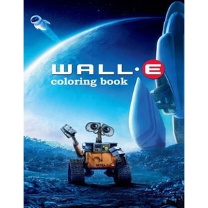 Wall-e Coloring Book: Coloring Book for Kids and Adults with Fun, Easy, and Relaxing Coloring Pages | Linda Johnson (ISBN: 9781729713068)
