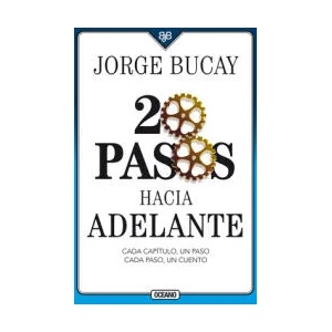 20 Pasos Hacia Adelante: Cada Capítulo, Un Paso Cada Paso, Un Cuento | Jorge Bucay (ISBN: 9786075278087)