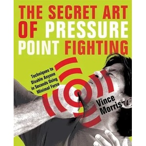 Secret Art Of Pressure Point Fighting (ISBN: 9781569756232)