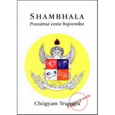 Shambhala: posvátná cesta bojovníka - Chögyam Trungpa