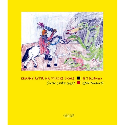 Krásný rytíř na vysoké skále - Jiří Kuběna