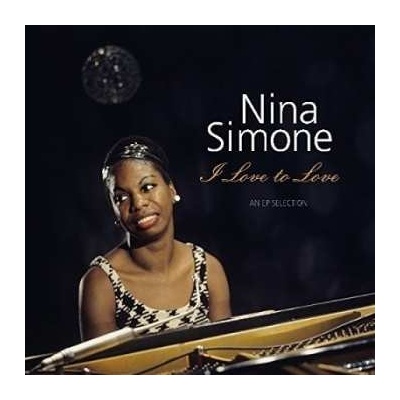EP Nina Simone - I Love To Love - An EP Selection