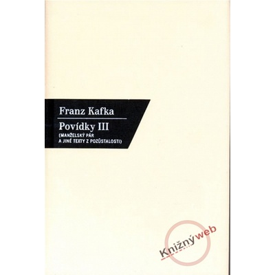 Povídky III. - Franz Kafka
