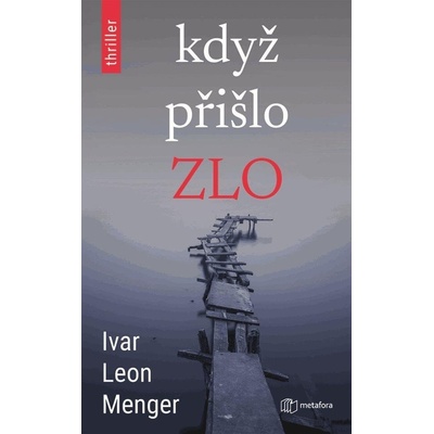 Když přišlo zlo - Menger Leon Ivan