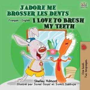 I Love to Brush My Teeth (French English Bilingual Book for Kids) | Kidkiddos Books (ISBN: 9781525934728)