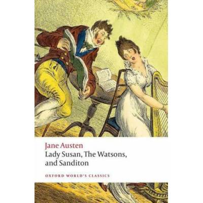 Lady Susan, The Watsons, and Sanditon | Jane Austen