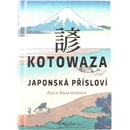 Kotowaza: Japonská přísloví - Alice Kraemerová