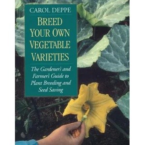 Breed Your Own Vegetable Varieties | Carol Deppe (ISBN: 9781890132729)